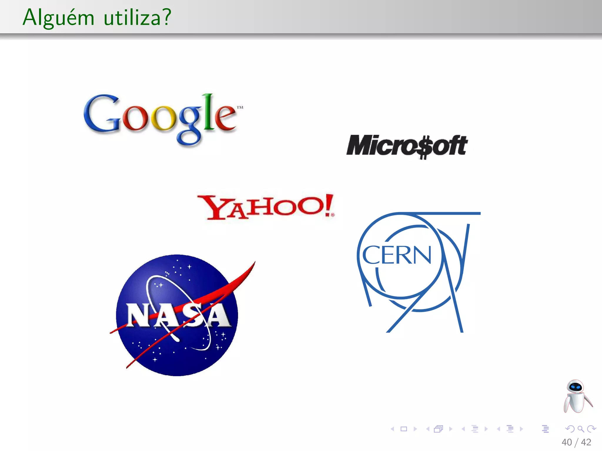 Alguém utiliza?
40 / 42
 