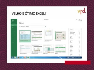 VELHO E ÓTIMO EXCEL!
 