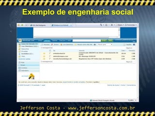 Exemplo de engenharia social
 