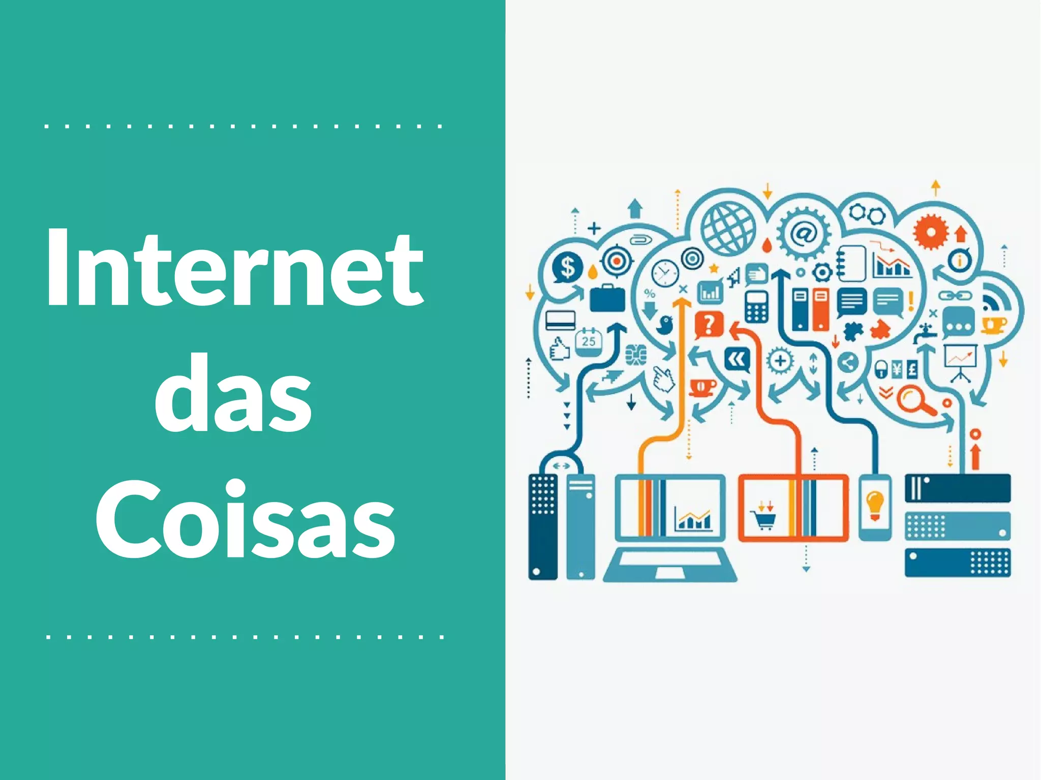 Internet
das
Coisas
 
