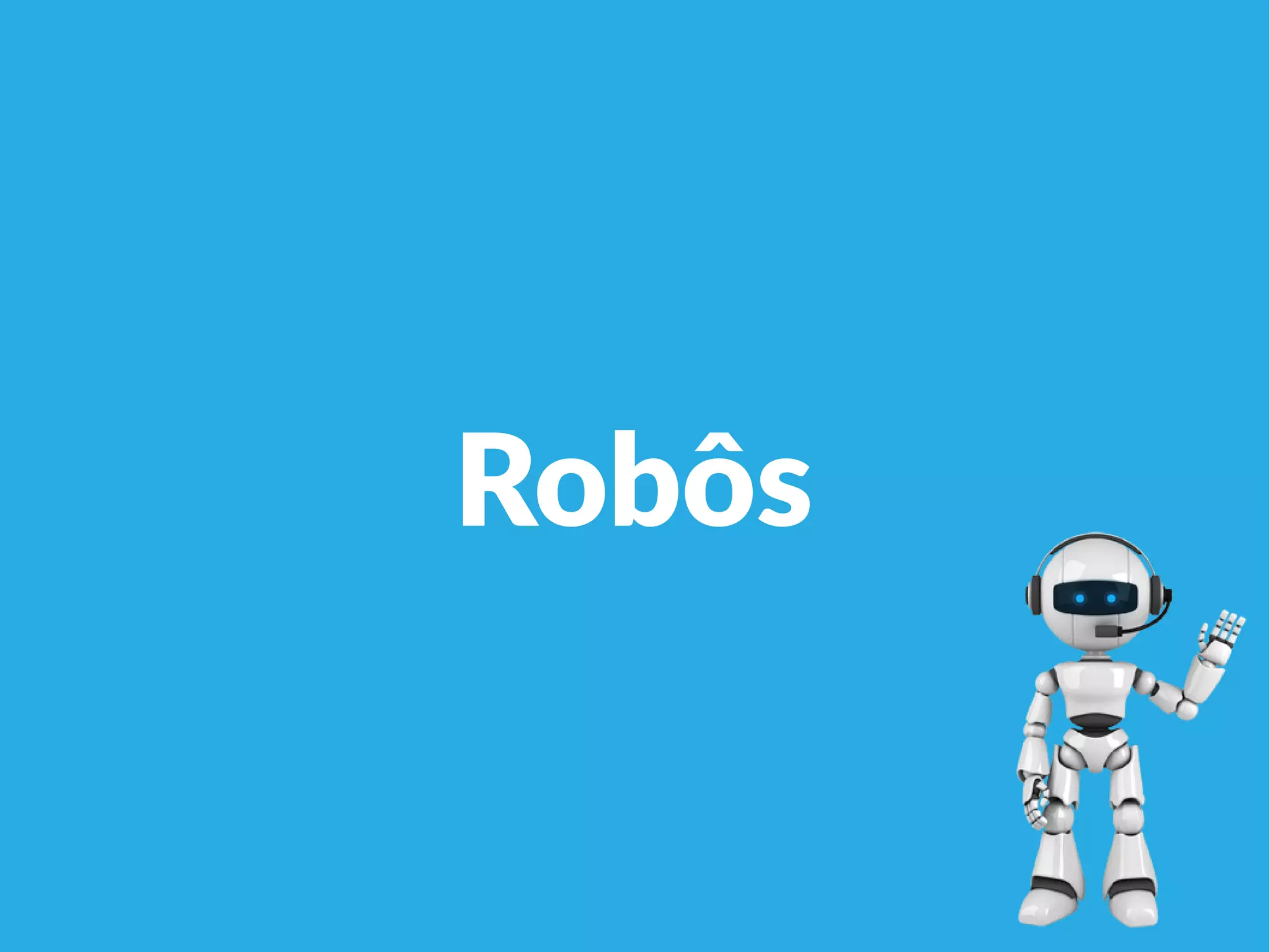 Linha 1 Linha 2 Linha 3 Linha 4
0
2
4
6
8
10
12
Coluna 1
Coluna 2
Coluna 3Robôs
 