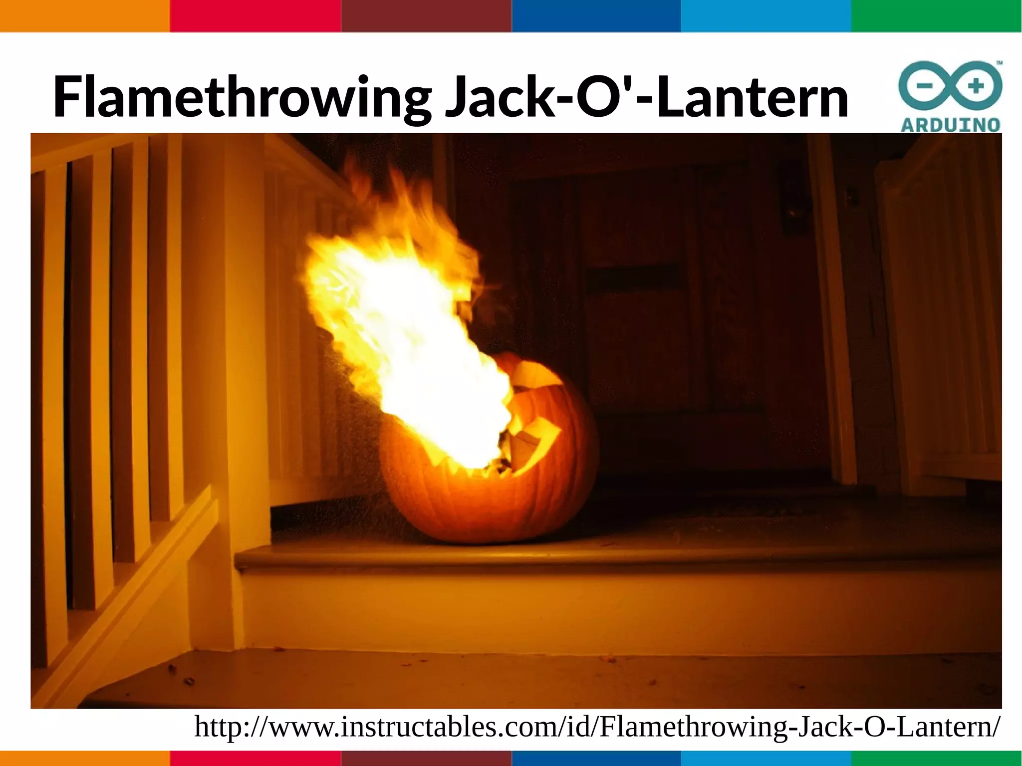 Flamethrowing Jack-O'-Lantern
http://www.instructables.com/id/Flamethrowing-Jack-O-Lantern/
 