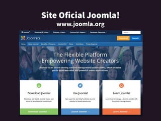 SiteOficialJoomla!
www.joomla.org
 