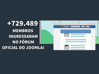 +729.489+729.489
MEMBROSMEMBROS
INGRESSARAMINGRESSARAM
NOFÓRUMNOFÓRUM
OFICIALDOJOOMLA!OFICIALDOJOOMLA!
 