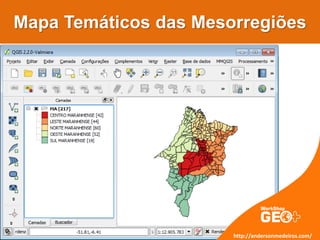 Mapa Temáticos das Mesorregiões
http://andersonmedeiros.com/
 
