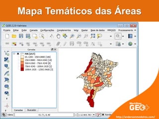 Mapa Temáticos das Áreas
http://andersonmedeiros.com/
 
