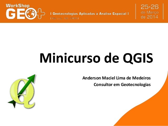 Anderson Maciel Lima de Medeiros
Consultor em Geotecnologias
 