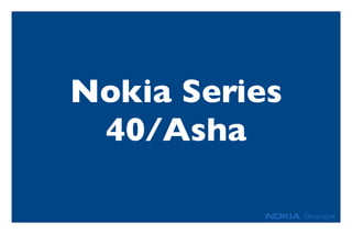 Nokia Series
40/Asha
 