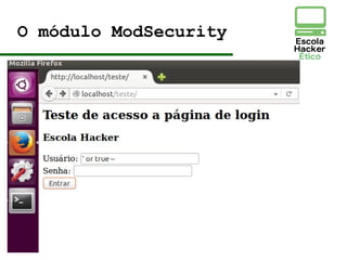 O módulo ModSecurity
 