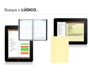 Busque o LÚDICO...
 
