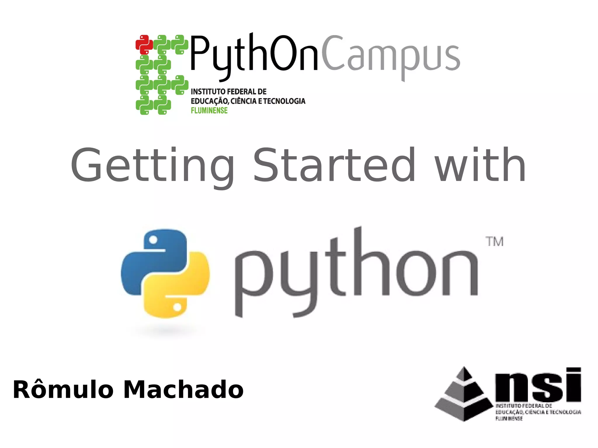 Rômulo Machado
Getting Started with
 
