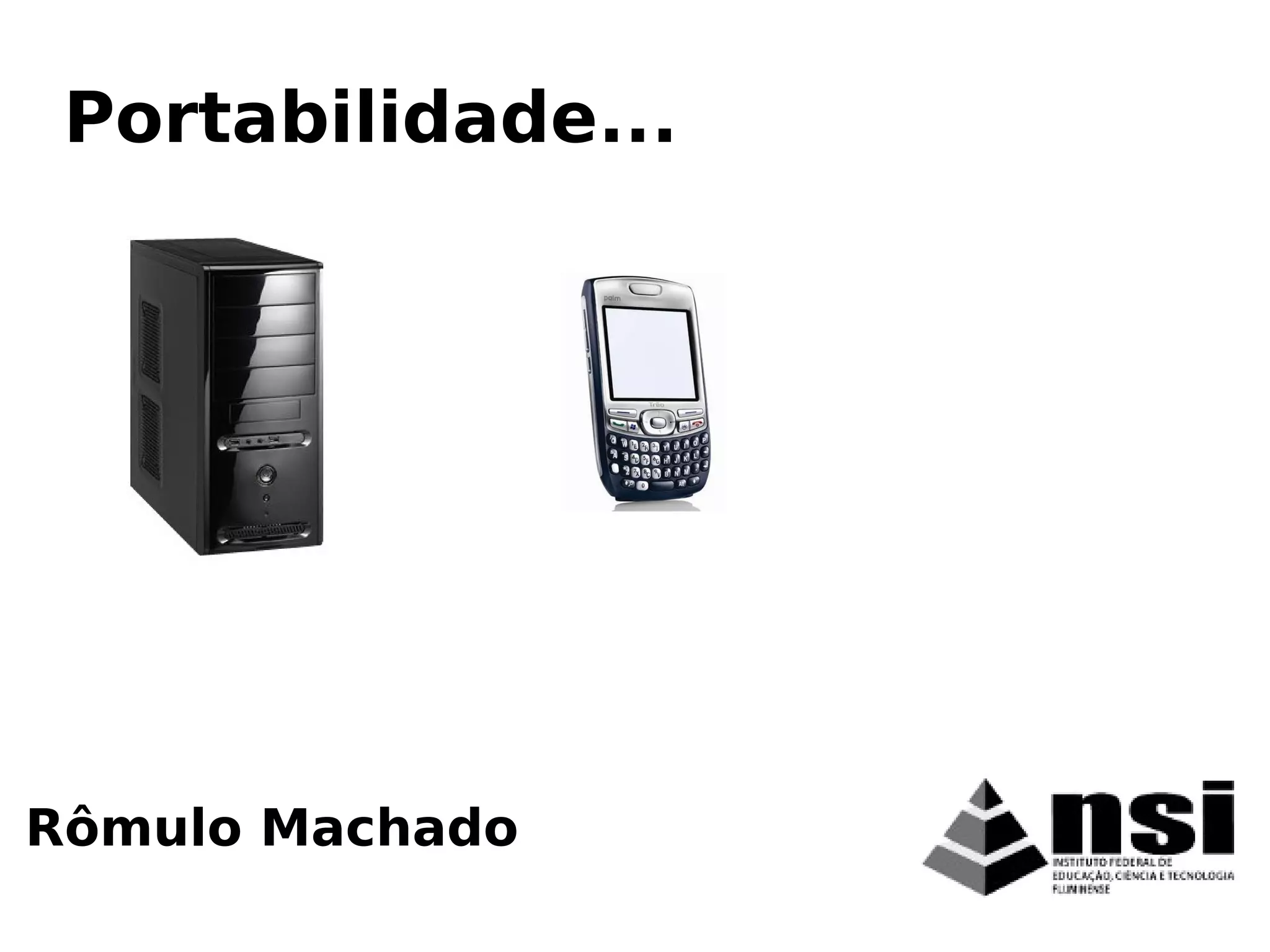 Rômulo Machado
Portabilidade...
 