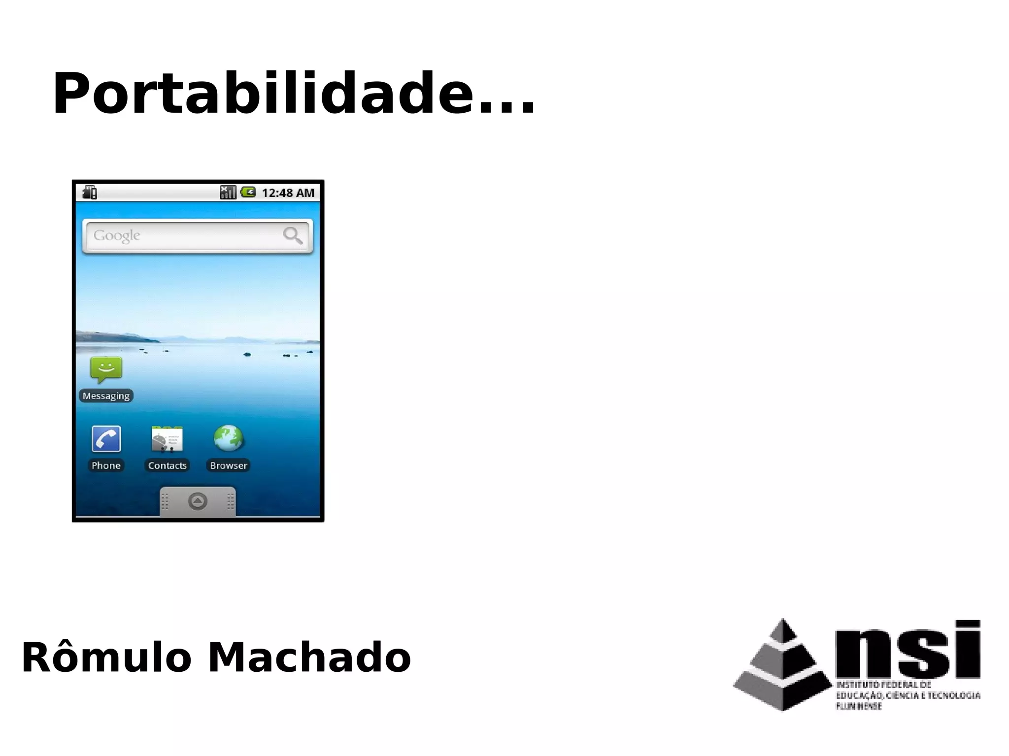 Rômulo Machado
Portabilidade...
 