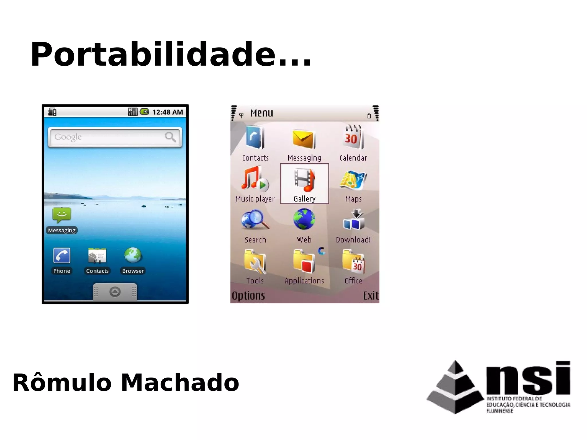 Rômulo Machado
Portabilidade...
 