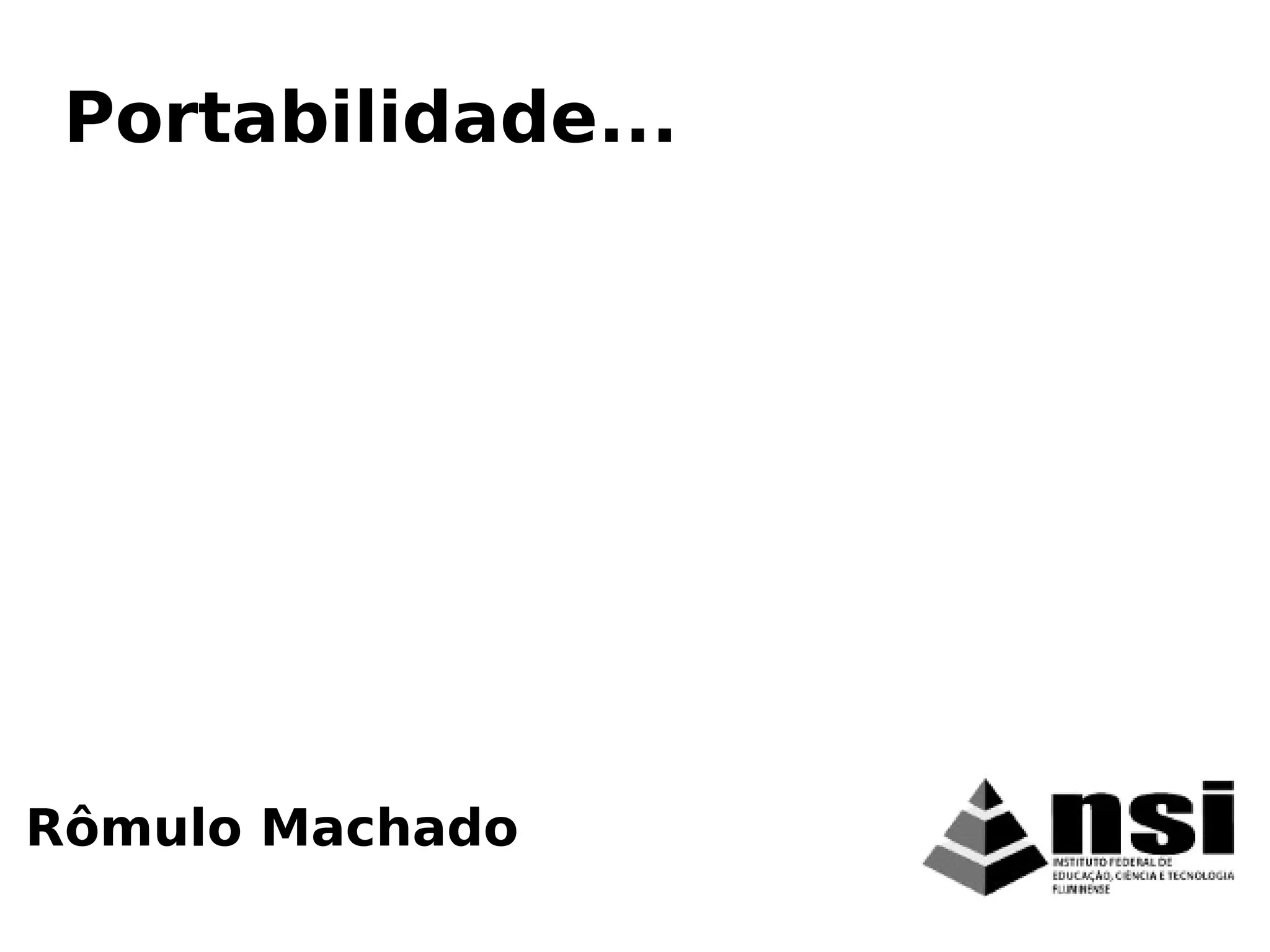 Rômulo Machado
Portabilidade...
 