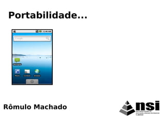 Rômulo Machado
Portabilidade...
 
