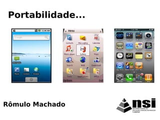 Rômulo Machado
Portabilidade...
 