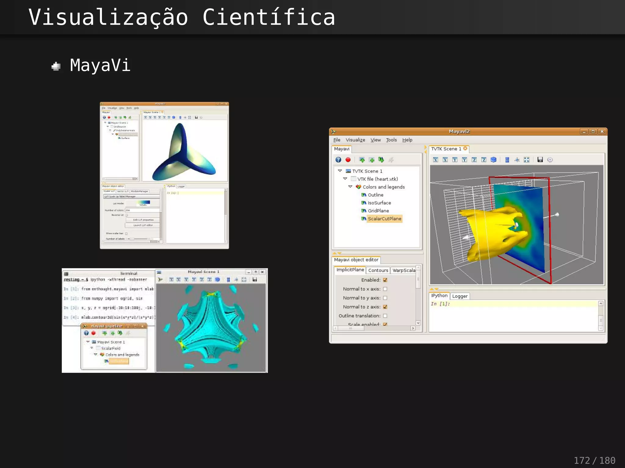 Visualização Científica
MayaVi
172 / 180
 