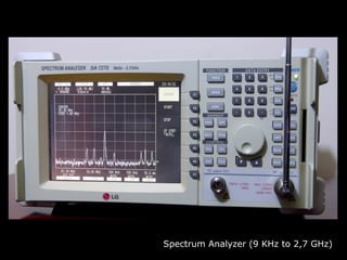Spectrum Analyzer (9 KHz to 2,7 GHz)
 