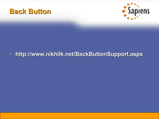 Back Button http://www.nikhilk.net/BackButtonSupport.aspx 