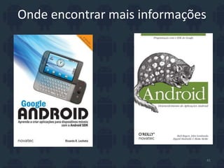 Onde encontrar mais informações
41
 