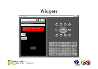 Widgets
 