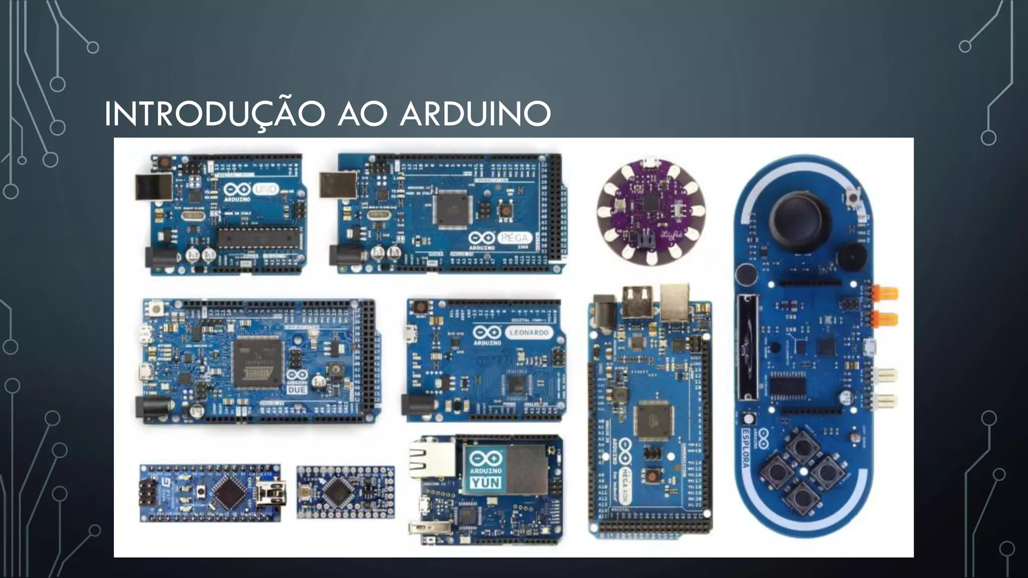 INTRODUÇÃO AO ARDUINO
 
