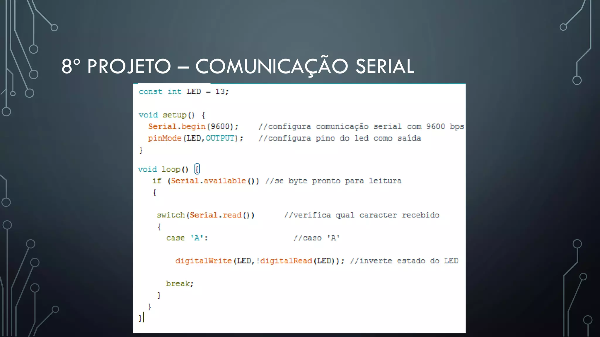 8º PROJETO – COMUNICAÇÃO SERIAL
 