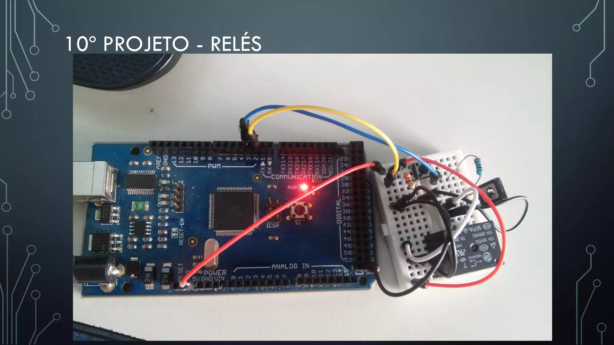 10º PROJETO - RELÉS
 