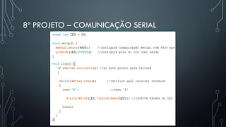8º PROJETO – COMUNICAÇÃO SERIAL
 