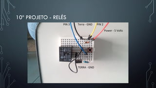 10º PROJETO - RELÉS
 