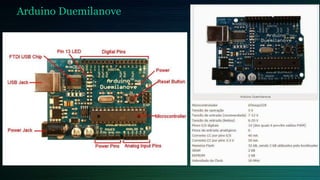 Arduino Duemilanove
 