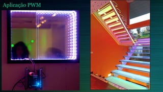 Aplicação PWM
 