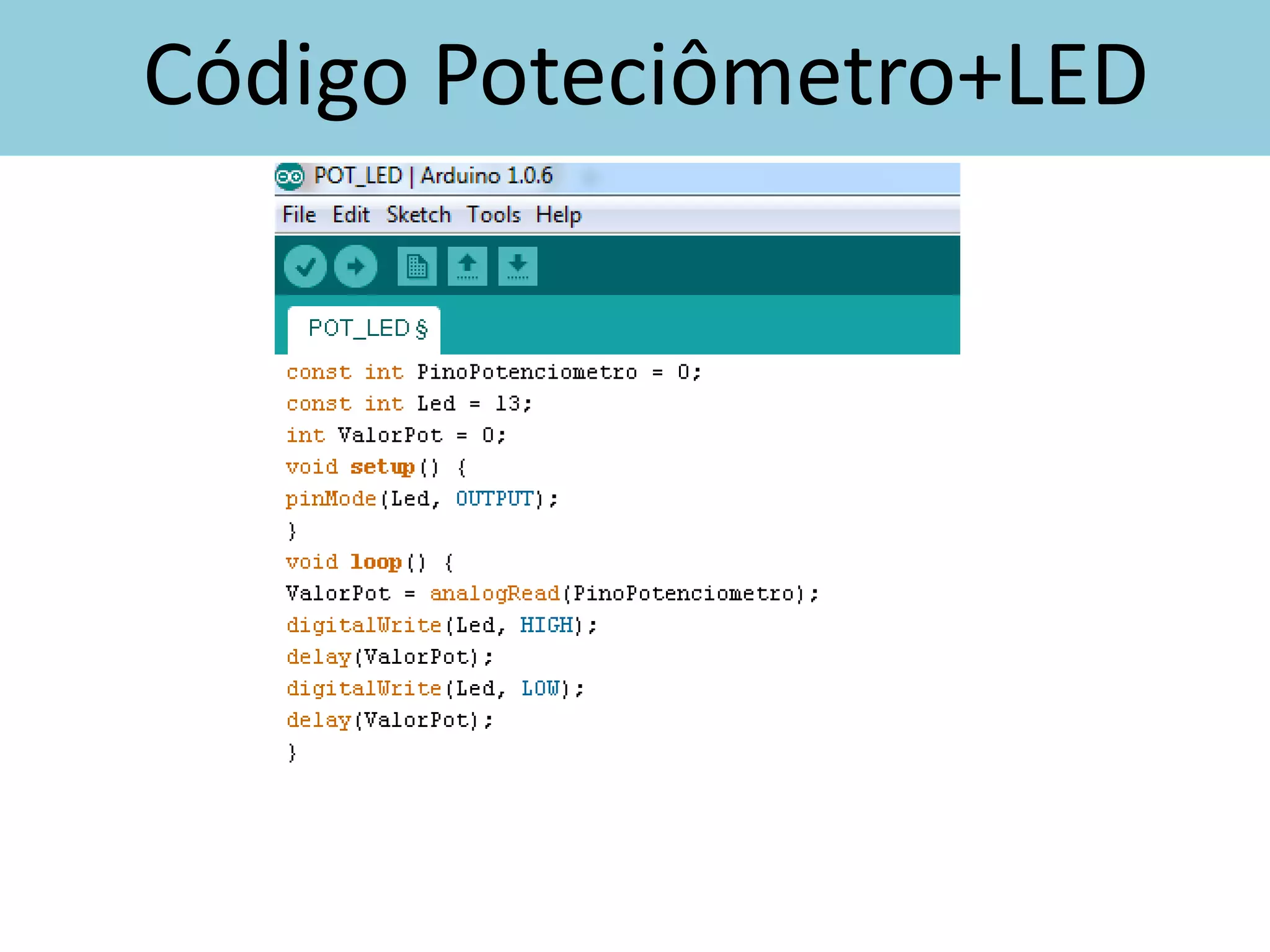 Código Poteciômetro+LED
 