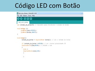 Código LED com Botão
 