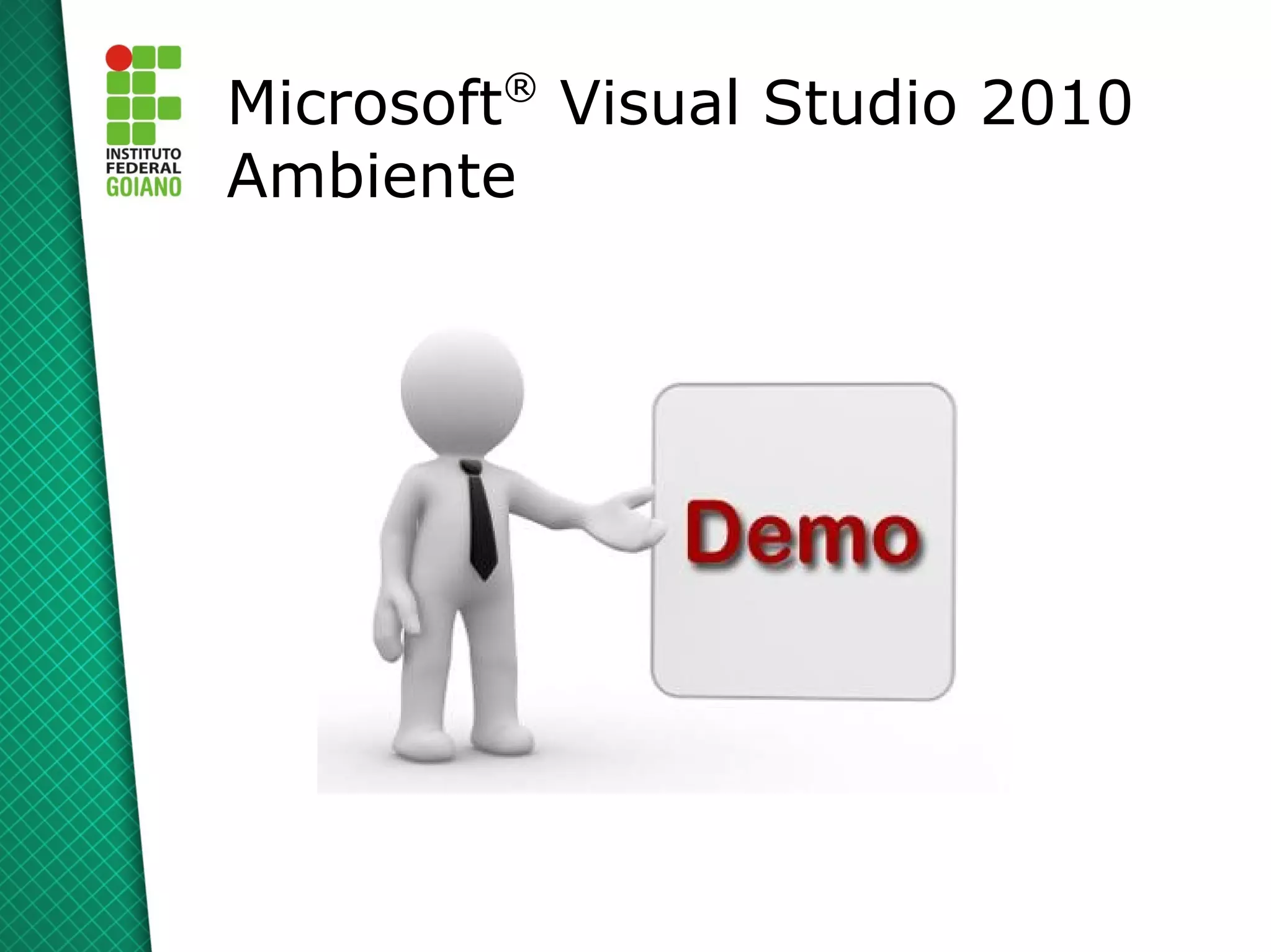 ®
Microsoft Visual Studio 2010
Ambiente
 