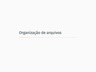 Organização de arquivos
 