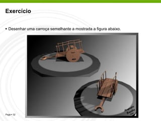 Exercício

 Desenhar uma carroça semelhante a mostrada a figura abaixo.




Page  32
 