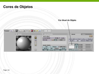 Cores de Objetos


                   Cor Atual do Objeto




Page  44
 