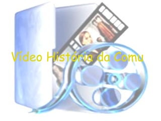 Vídeo História da Comunicação 