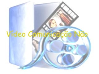 Vídeo Comunicação Não Verbal 