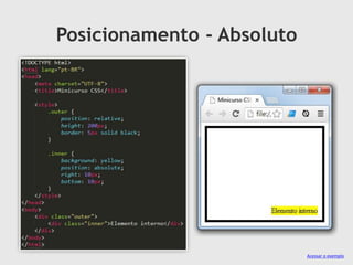 Posicionamento - Absoluto
Acessar o exemplo
 