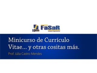 Prof. Júlia Castro Mendes
 