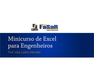 Prof. Júlia Castro Mendes
 