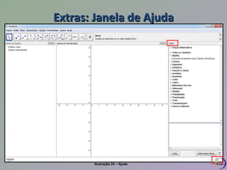 EExxttrraass:: JJaanneellaa ddee AAjjuuddaa 
Ilustração 24 – Ajuda 19 
 