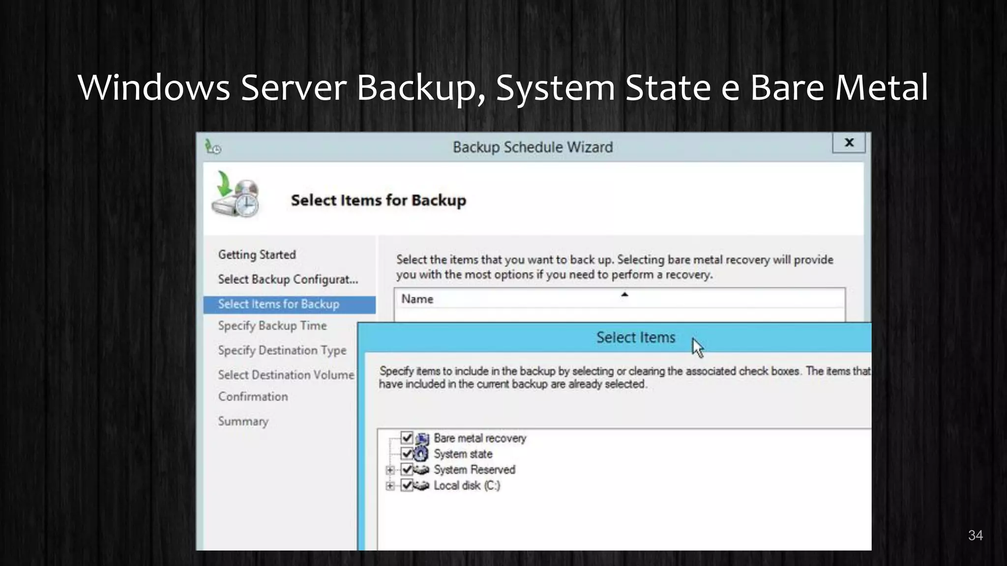 Windows Server Backup, System State e Bare Metal
34
 