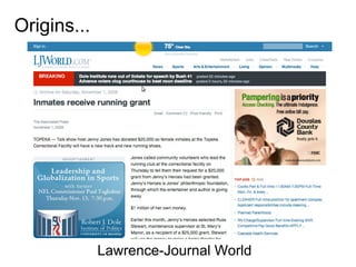 Origins...




             Lawrence-Journal World
 