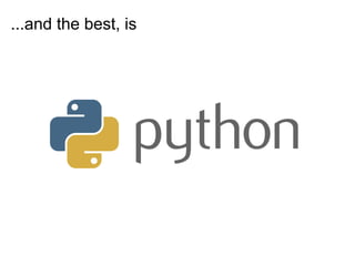 ...and the best, is
 