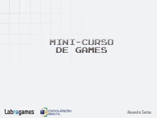 Minicurso games