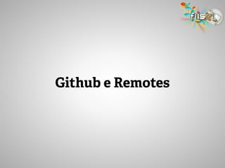 Github e Remotes
 